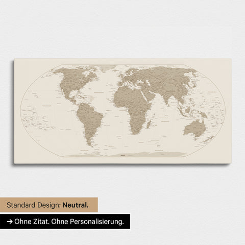 Neutrale und schlichte Ausführung einer Weltkarte in der Equal-Earth-Projektion als Pinn-Leinwand in Desert Sand ohne Personalisierung