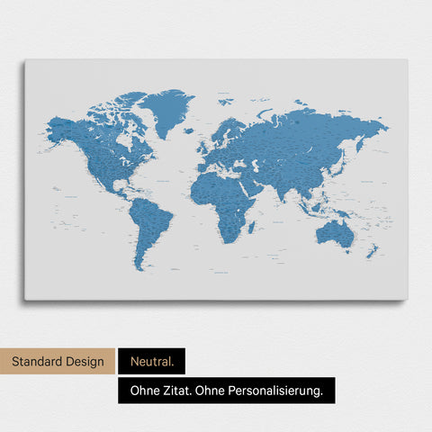 Neutrale und schlichte Ausführung einer Weltkarte als Pinn-Leinwand in Blau ohne Personalisierung