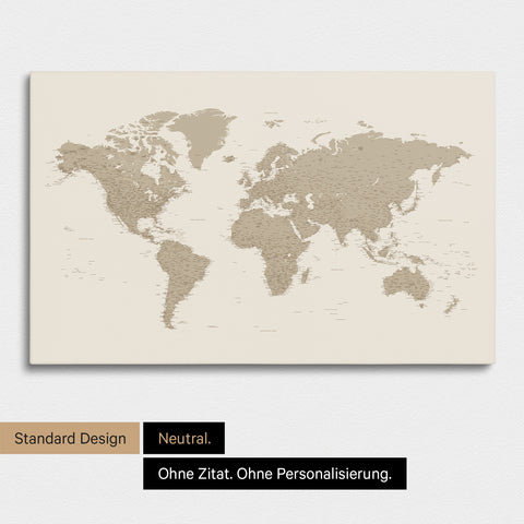 Neutrale und schlichte Ausführung einer Weltkarte als Pinn-Leinwand in Desert Sand (Beige) ohne Personalisierung